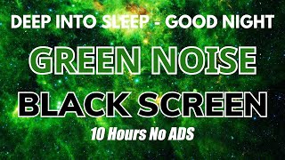 Find Comfort in Green Noise  Black Screen  10 Hours of Soothing Sound [upl. by Ahsiekar636]