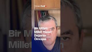 Bir Milleti Millet Yapan Değerler Ölmüşse  Yılmaz Özdil yılmazözdil shorts [upl. by Rivi]