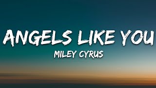 Miley Cyrus  Angels Like You Lyrics [upl. by Aleyak]