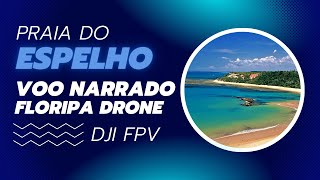 Praia do Espelho Trancoso BA  Voo narrado DJI FPV [upl. by Ailido]