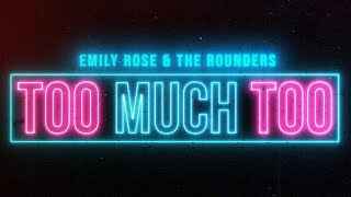 Emily Rose amp The Rounders  Too Much Too [upl. by Sucitivel]