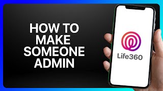 How To Make Someone Admin In Life360 Tutorial [upl. by Razaile104]