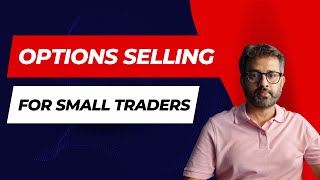 Options Selling for Small Capital Traders [upl. by Tteltrab895]