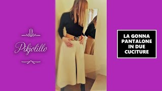 LA GONNA PANTALONE DA REALIZZARE CON DUE CUCITURE [upl. by Nosemyaj]