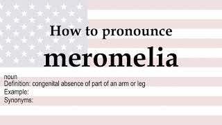 How to pronounce meromelia  meaning [upl. by Anthea]