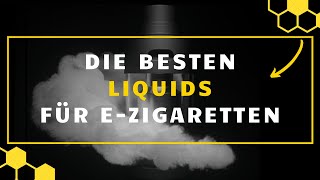 Das beste LIQUID für EZigaretten  Der große EZigarette Liquid TEST [upl. by Allenad]