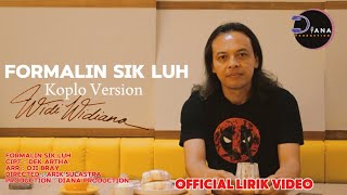 WIDI WIDIANA  FORMALIN SIK LUH  Koplo Version OFFICIAL LIRIK VIDEO [upl. by Forsta]