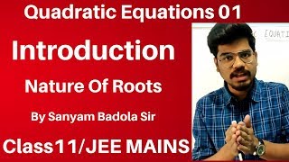 Quadratic Equation 1 Introduction Nature of Roots Sum and Product of Roots for Class11Jee Mains [upl. by Kali]