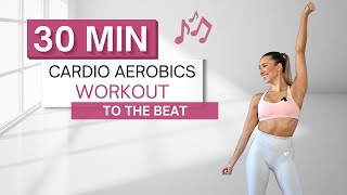 30 min CARDIO AEROBICS WORKOUT ♫  No Jumping  No Squats  Challenge Your Coordination [upl. by Enirod241]