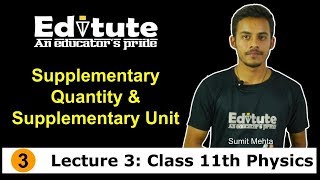 Supplementary Quantity amp Supplementary Unit  Lecture 3 Class 11th Physics [upl. by Hareehahs157]