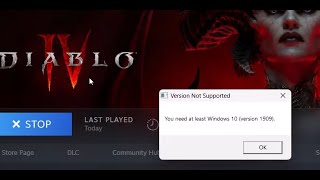 Fix Diablo IV Error You Need At Least Windows 10 Version 1909 Unsupported OS Version [upl. by Enilorak]