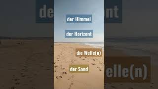 der Himmel der Horizont die Welle der Sand Deutsch lernen Vokabeln [upl. by Ahsinal]