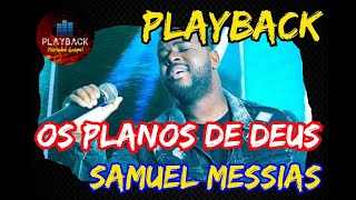 Os planos de Deus  Samuel Messias PLAYBACK [upl. by Enneyehc]