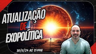 Atualização de Exopolítica 301124 às 2100h [upl. by Rett]