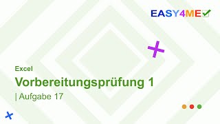 Easy4Meinfo  Excel Vorbereitungsprüfung 1 Aufgabe 17 [upl. by Enoitna]