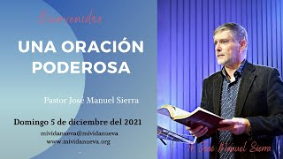 Una oración poderosa  Pastor José Manuel Sierra [upl. by Ruel]