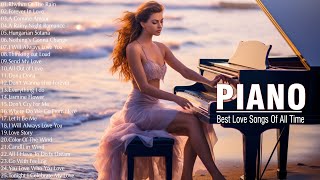 300 Most Beautiful Romantic Piano Music  The Best Relaxing Love Songs  Music For Love Hearts [upl. by Amilb]