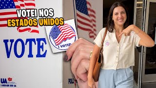 Votei nos Estados Unidos 🇺🇸 É diferente do Brasil Revelei tudo [upl. by Maloy]