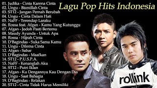 Judika  Ungu  St12  Naff  Rossa  DBagindas  Afgan  Lagu Pop Hits Indonesia [upl. by Sinoda]