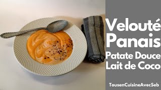 VELOUTÉ de PATATE DOUCE PANAIS et LAIT de COCO Tous en cuisine avec Seb [upl. by Monika278]