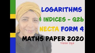 NECTA FORM 4 MATHEMATICS PAPER 2020 Q2B  LOGARITHMS AND INDICES [upl. by Pauiie]