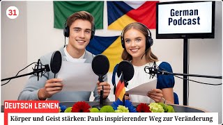 Deutsch lernen im Podcast 🇩🇪📚🎙  Stärke Körper amp Geist  Teil 31  Geschichte amp Vokabeln [upl. by Anilra]