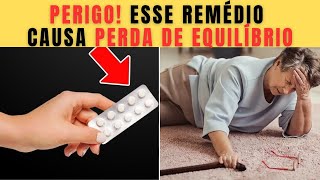 10 medicamentos que podem causar PERDA DE EQUILÍBRIO [upl. by Aleacim]