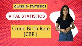 Crude Birth Rate  CBR  Vital Statistics  Class 12  Commerce and Science [upl. by Sidwell]