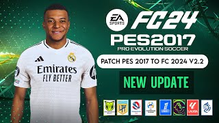 PES 2017  New Update V22 For Patch FC 2024 V2 All Competitions  Download amp Install [upl. by Tamiko]