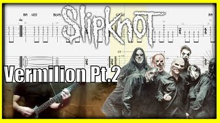 Slipknot Vermilion Pt 2 Guitar Cover STANDARD TUNING With Tab [upl. by Anelem291]