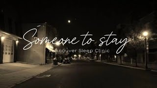 Vancouver Sleep Clinic  someone to stay lyrics music video [upl. by Nerrag]