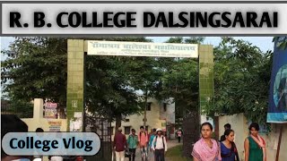 R B COLLEGE DALSINGSARAI👑 Full Vlog [upl. by Fidelia]