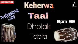 Keherwa Taal  Professional Loop  Dholak Tabla Percussion  Bpm 96 [upl. by Therese]