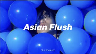 Nuit Incolore  Asian Flush [upl. by Havstad75]