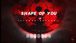 Shape of you  Ed Sheeran  Slowedreverb [upl. by Roberta]