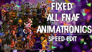 FNAF  Speed Edit Making Fixed All FNaF Animatronics FNaF1FNaF World [upl. by Eytteb744]