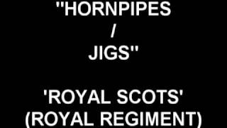 Hornpieps amp Jigs  Royal Scots [upl. by Medina314]