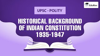 Indian Constitution  Historical background 19351947  UPSC Indian Polity  UPSC CSE [upl. by Oria]