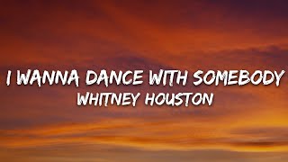 Whitney Houston  I Wanna Dance With Somebody Lyrics [upl. by Columbus]