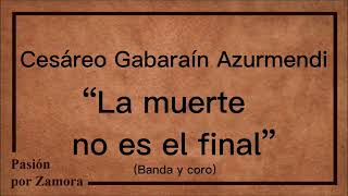 La muerte no es el final  Cesáreo Gabaraín Azurmendi banda y coro [upl. by Anchie]