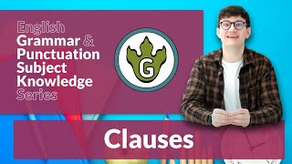 English Grammar amp Punctuation Subject Knowledge Series  Clauses [upl. by Mohammad22]