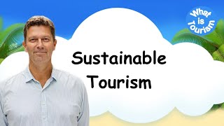 What is Sustainable Tourism [upl. by Spielman]