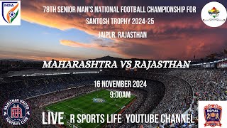 Rajasthan Vs Maharashtra 78TH SENIOR MANS NATIONAL FOOTBALL CHAMPIONSHIP FOR SANTOSH TROPHY 202425 [upl. by Iruam]