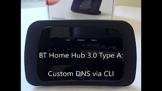 BT Home Hub 30 Type A Custom DNS via CLI [upl. by Golda]