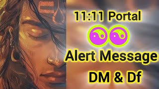 1111 Portal ☯️☯️ Alert Message DM Df 💯🔥 [upl. by Iret]