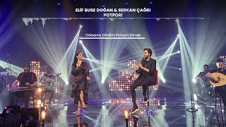 Elif Buse Doğan amp Serkan Çağrı  Potpori Odasına Girdim Fincan Elinde  Vay Sürmeli [upl. by Desireah]