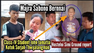 Majra Sabono Bernai  John Jamatiano sabo Buthar  Sak Baithangda Dushi ll Ground report  Hostel [upl. by Coady]