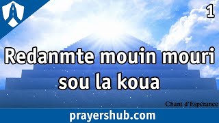 Rédanmtè mouin mouri sou la koua  1 » Chant dEspérance [upl. by Karie]