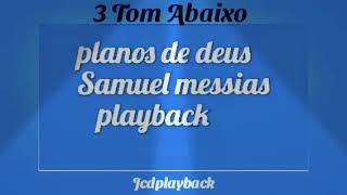 Planos de Deus 3 Tom Abaixo 🎶 Playback 🎶 Samuel Messias [upl. by Martino]