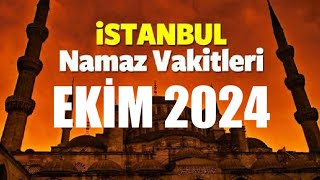 İstanbul Namaz Vakitleri  EKİM 2024 [upl. by Vanden]